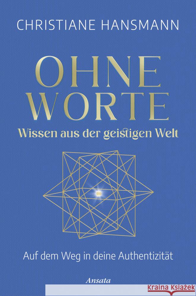 Ohne Worte - Wissen aus der geistigen Welt Hansmann, Christiane 9783778775899 Ansata - książka