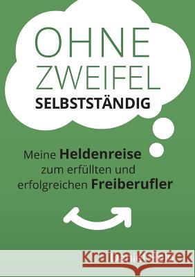 Ohne Zweifel selbstständig Held, Daniel 9783743966246 Tredition Gmbh - książka