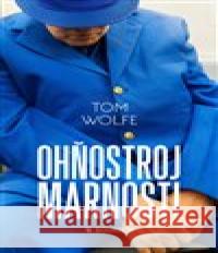 Ohňostroj marnosti Tom Wolfe 9788076110038 Bourdon - książka