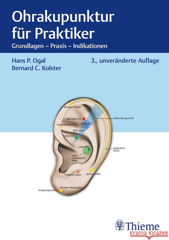Ohrakupunktur für Praktiker Ogal, Hans Peter, Kolster, Bernard C., Gleditsch, Jochen 9783132400733 Thieme, Stuttgart - książka