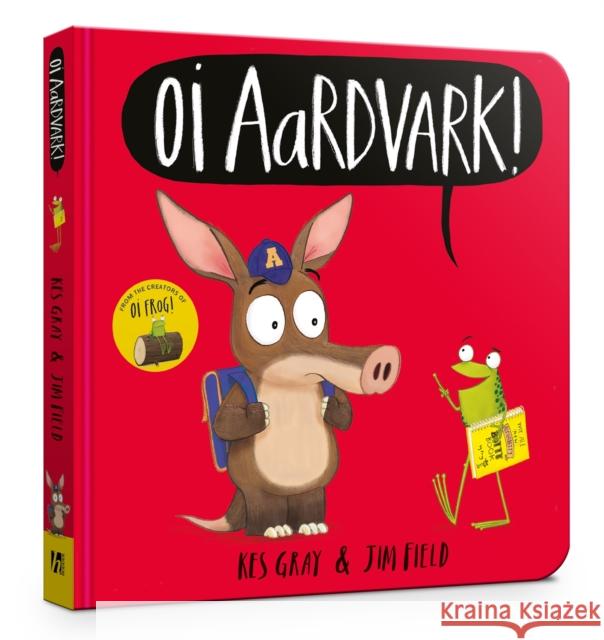 Oi Aardvark! Board Book Kes Gray 9781444955941 Hachette Children's Group - książka