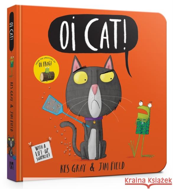 Oi Cat! Board Book Kes Gray 9781444944242 Hachette Children's Group - książka