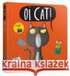 Oi Cat! Board Book Kes Gray 9781444944242 Hachette Children's Group