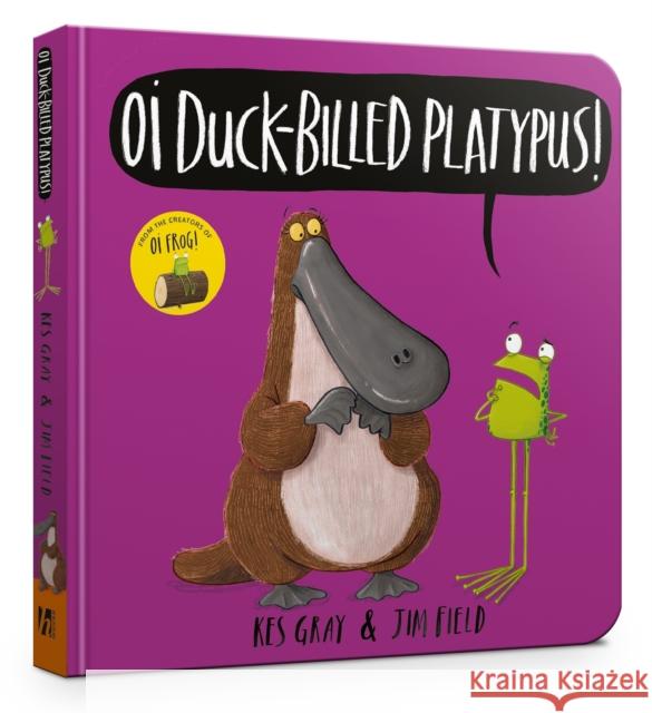 Oi Duck-billed Platypus Board Book Kes Gray 9781444948530 Hachette Children's Group - książka