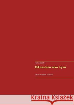 Oikeastaan aika hyvä: Sielun tila Vilppula 1993-2018 Paarlahti, Teemu 9789528002895 Books on Demand - książka