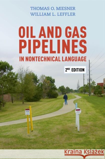 Oil & Gas Pipelines in Nontechnical Language Thomas O. Miesner William L. Leffler  9781593705015 PennWell Books - książka