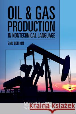 Oil & Gas Production in Nontechnical Language Martin S. Raymond William L. Leffler  9781593703868 PennWell Books - książka