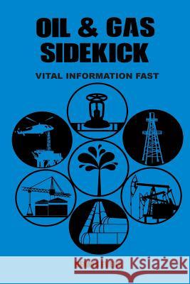 OIL & GAS Sidekick: Vital Information Fast Evers Sr, Dennis H. 9780692210680 Dee LLC - książka