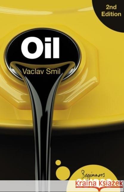 Oil: A Beginner's Guide Vaclav Smil 9781786072863 Oneworld Publications - książka