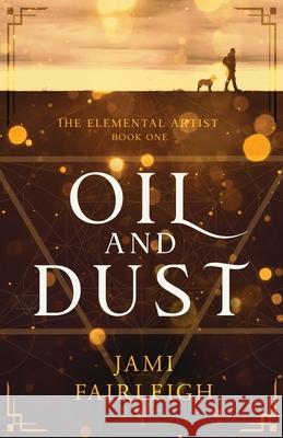 Oil and Dust Jami Fairleigh 9781955428019 Kitsune Publishing - książka