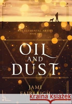 Oil and Dust Jami Fairleigh 9781955428033 Kitsune Publishing - książka