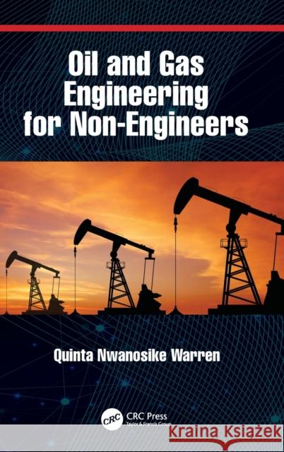 Oil and Gas Engineering for Non-Engineers Quinta Nwanosike Warren 9780367607722 Taylor & Francis Ltd - książka