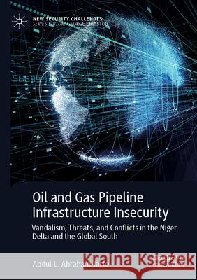 Oil and Gas Pipeline Infrastructure Insecurity Abdul L. Abraham Jatto 9783031569340 Springer Nature Switzerland - książka