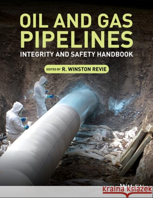 Oil and Gas Pipelines: Integrity and Safety Handbook Revie, R. Winston 9781118216712 John Wiley & Sons - książka