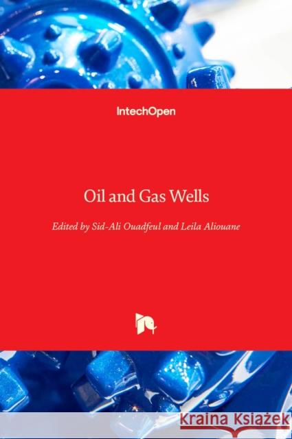 Oil and Gas Wells Sid-Ali Ouadfeul Leila Aliouane 9781789846300 Intechopen - książka