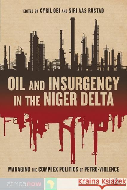 Oil and Insurgency in the Niger Delta: Managing the Complex Politics of Petro-Violence Ukiwo, Ukoha 9781848138070  - książka