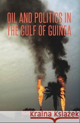 Oil and Politics in the Gulf of Guinea Ricardo Soare 9780199326464 Oxford University Press Publication - książka