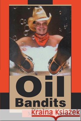 Oil Bandits Mike Scott 9780595272389 iUniverse - książka