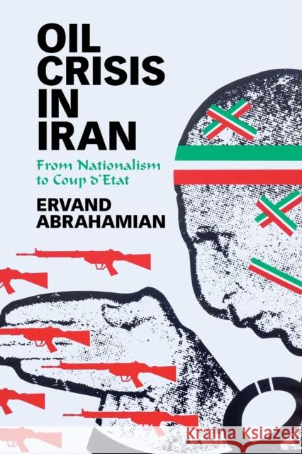 Oil Crisis in Iran: From Nationalism to Coup d'Etat Abrahamian, Ervand 9781108930888 Cambridge University Press - książka