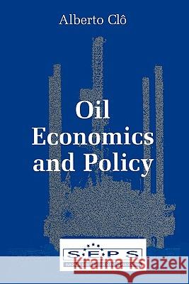 Oil Economics and Policy Alberto Clo 9781441949912 Not Avail - książka