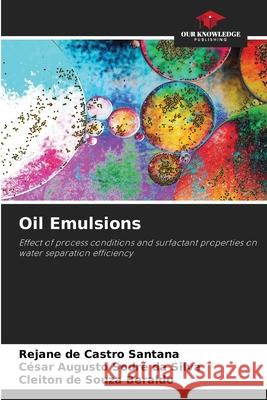 Oil Emulsions de Castro Santana, Rejane, Sodré da Silva, César Augusto, de Souza Beraldo, Cleiton 9786208721381 Our Knowledge Publishing - książka