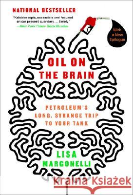 Oil on the Brain: Adventures from the Pump to the Pipeline Lisa Margonelli 9780767916974 Broadway Books - książka