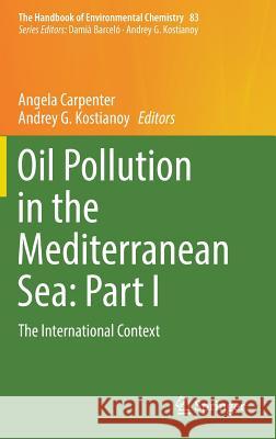 Oil Pollution in the Mediterranean Sea: Part I: The International Context Carpenter, Angela 9783030122355 Springer - książka