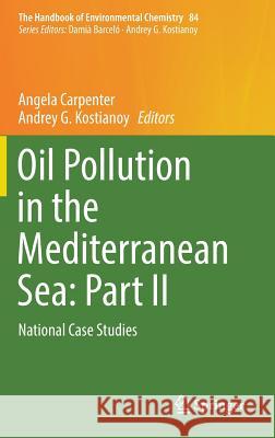 Oil Pollution in the Mediterranean Sea: Part II: National Case Studies Carpenter, Angela 9783030111373 Springer - książka