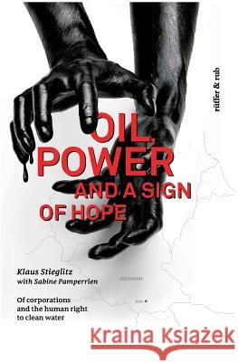 Oil, power and a Sign of Hope Stieglitz, Klaus 9783907625965 Ruffer & Rub Sachbuchverlag - książka