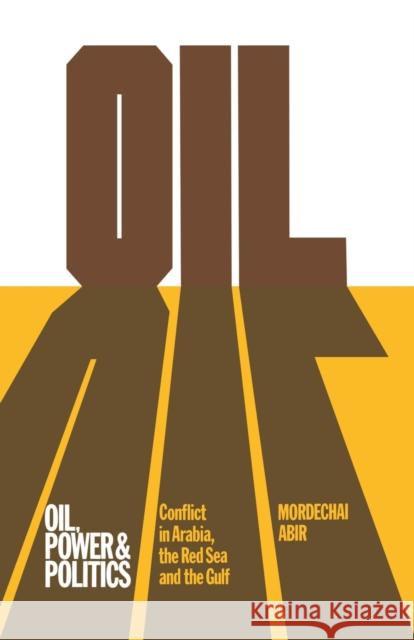 Oil, Power and Politics: Conflict of Asian and African Studies, Hebrew University of Jerusalem Mordechai Abir 9781138994591 Routledge - książka