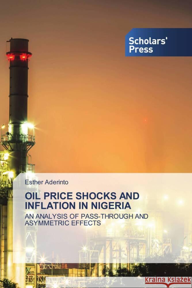 OIL PRICE SHOCKS AND INFLATION IN NIGERIA Aderinto, Esther 9786138954576 Scholar's Press - książka