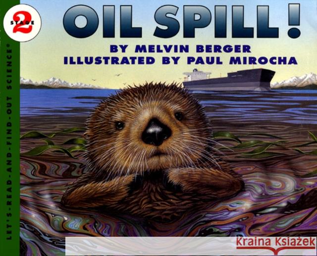 Oil Spill! Melvin Berger Paul Microcha Paul Mirocha 9780064451215 HarperTrophy - książka