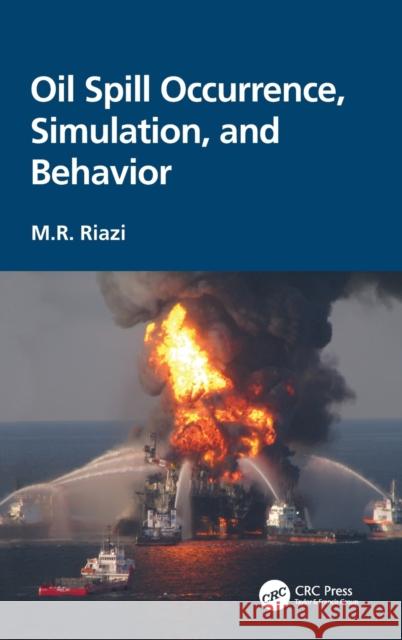 Oil Spill Occurrence, Simulation, and Behavior Riazi, M. R. 9781138362307 TAYLOR & FRANCIS - książka