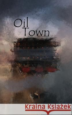 Oil Town Asher Kite 9780996584937 Inkfall Studios - książka