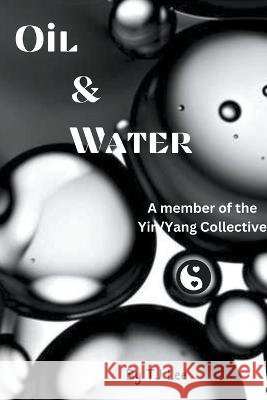 Oil & Water Tj Lee   9798215259351 Tj Lee - książka