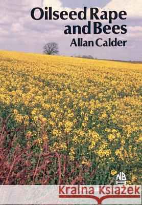 Oilseed Rape and Bees Alan Calder 9780907908357 NORTHERN BEE BOOKS - książka