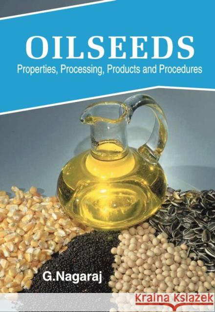Oilseeds: Properties,Products,Processing and Procedures G. Nagaraj 9788119235872 New India Publishing Agency - książka