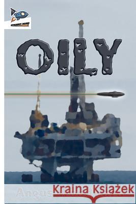 Oily Angus Woodward Nate Ragolia 9780999786246 Spaceboy Books LLC - książka