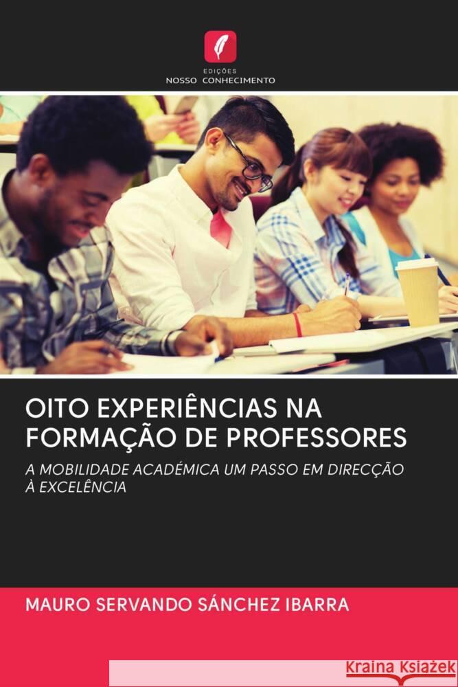 OITO EXPERIÊNCIAS NA FORMAÇÃO DE PROFESSORES SÁNCHEZ IBARRA, MAURO SERVANDO 9786202951319 Edicoes Nosso Conhecimento - książka