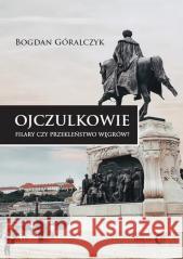 Ojczulkowie Bogdan Góralczyk 9788382381450 Dialog - książka