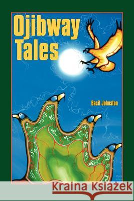 Ojibway Tales Basil H. Johnston 9780803275782 University of Nebraska Press - książka