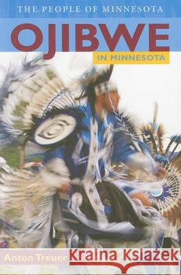 Ojibwe in Minnesota Anton Treuer 9780873517683 Minnesota Historical Society Press - książka