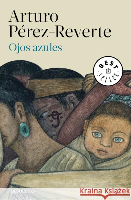 Ojos Azules / Blue Eyes Perez-Reverte, Arturo 9788466339629 Debolsillo - książka