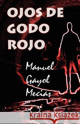 Ojos de Godo rojo Gayol, Manuel 9781475209822 Createspace - książka