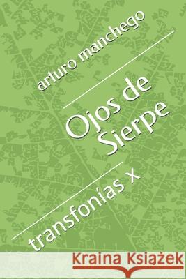 Ojos de Sierpe: transfonías x Manchego, Arturo 9781660302864 Independently Published - książka