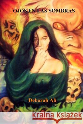 Ojos En Las Sombras Deborah Ali 9781365523311 Lulu.com - książka