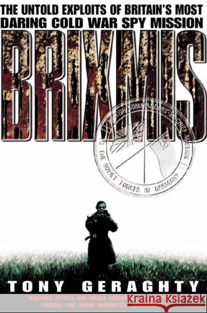 Brixmis: The Untold Exploits of Britain’s Most Daring Cold War Spy Mission