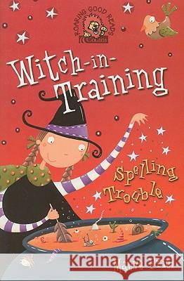 Spelling Trouble (Witch-In-Training, Book 2)