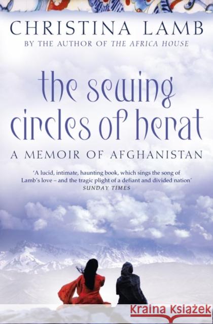 The Sewing Circles of Herat: My Afghan Years