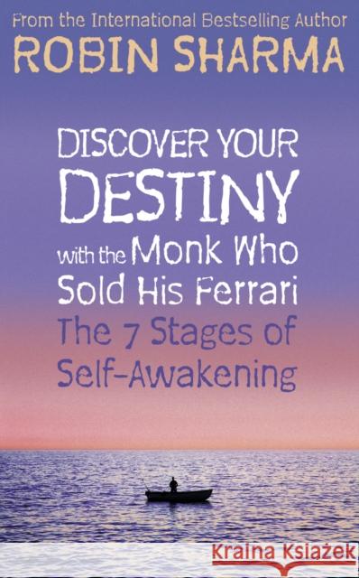 Discover Your Destiny with The Monk Who Sold His Ferrari: The 7 Stages of Self-Awakening